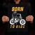 born to ride